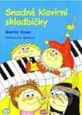 Kniha: Snadné klavírní skladbičky 1 (Martin Vozar). Martin Vozar, 2012 Kniha: Snadné klavírní skladbičky 1 (Martin Vozar). Martin Vozar, 2012