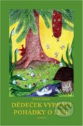 Kniha: Dědeček vypráví pohádky o lese (Václav Erich). Petrklíč, 2014 Kniha: Dědeček vypráví pohádky o lese (Václav Erich). Petrklíč, 2014