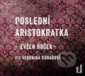 Audiokniha: Poslední aristokratka (Evžen Boček). OneHotBook, 2014 Audiokniha: Poslední aristokratka (Evžen Boček). OneHotBook, 2014