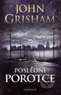 Kniha: Poslední porotce (John Grisham). Knižní klub, 2015 Kniha: Poslední porotce (John Grisham). Knižní klub, 2015