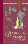 Kniha: Babiččina lékárna - Z pokladnice našich předků (Renata Herber). Knižní klub, 2015 Kniha: Babiččina lékárna - Z pokladnice našich předků (Renata Herber). Knižní klub, 2015