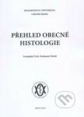 Přehled obecné histologie - Svatopluk Čech, Drahomír Horký, Masarykova univerzita, 2011