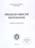 Kniha: Přehled obecné histologie (Svatopluk Čech a Drahomír Horký). Masarykova univerzita, 2011 Kniha: Přehled obecné histologie (Svatopluk Čech a Drahomír Horký). Masarykova univerzita, 2011