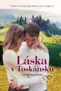 Kniha: Láska v Toskánsku (Lisa Dickenson). Fortuna Libri, 2015 Kniha: Láska v Toskánsku (Lisa Dickenson). Fortuna Libri, 2015