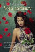 Kniha: Vôňa parfumov (Cristina Caboni). Fortuna Libri, 2015 Kniha: Vôňa parfumov (Cristina Caboni). Fortuna Libri, 2015