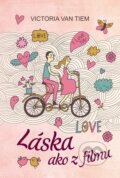 Kniha: Láska ako z filmu (Victoria van Tiem). Fortuna Libri, 2015 Kniha: Láska ako z filmu (Victoria van Tiem). Fortuna Libri, 2015