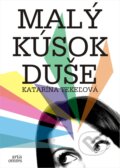 Kniha: Malý kúsok duše (Katarína Tekeľová). Artis Omnis, 2014 Kniha: Malý kúsok duše (Katarína Tekeľová). Artis Omnis, 2014