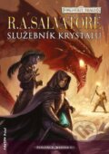 Kniha: Služebník krystalu (R.A. Salvatore). FANTOM Print, 2015 Kniha: Služebník krystalu (R.A. Salvatore). FANTOM Print, 2015