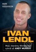 Kniha: Ivan Lendl (Mark Hodgkinson). Columbus, 2014 Kniha: Ivan Lendl (Mark Hodgkinson). Columbus, 2014