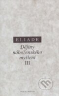 Kniha: Dějiny náboženského myšlení III. (Mircea Eliade). OIKOYMENH, 1997 Kniha: Dějiny náboženského myšlení III. (Mircea Eliade). OIKOYMENH, 1997
