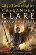 Kniha: The Mortal Instruments: City of Heavenly Fire (Cassandra Clare). Walker books, 2015 Kniha: The Mortal Instruments: City of Heavenly Fire (Cassandra Clare). Walker books, 2015