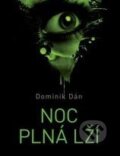Kniha: Noc plná lží (Dominik Dán). XYZ, 2011 Kniha: Noc plná lží (Dominik Dán). XYZ, 2011