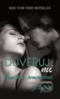Kniha: Důvěřuj mi (J. Lynn a Jennifer L. Armentrout). Baronet, 2015 Kniha: Důvěřuj mi (J. Lynn a Jennifer L. Armentrout). Baronet, 2015