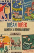 E-kniha: Gombíky zo starej uniformy (Dušan Dušek), 2014 E-kniha: Gombíky zo starej uniformy (Dušan Dušek), 2014
