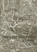 Kniha: Prvá svetová vojna a Liptov (Peter Vítek). Liptovské múzeum, 2014 Kniha: Prvá svetová vojna a Liptov (Peter Vítek). Liptovské múzeum, 2014