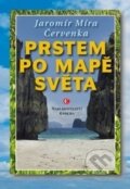 Kniha: Prstem po mapě (Jaromír Míra Červenka). Epocha, 2014 Kniha: Prstem po mapě (Jaromír Míra Červenka). Epocha, 2014