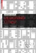 Kniha: Designing Cities (Leonhard Schenk). Birkhäuser Actar, 2013 Kniha: Designing Cities (Leonhard Schenk). Birkhäuser Actar, 2013