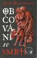Kniha: Obcování se smrtí (Jesse Bullington). Gorgona Kniha: Obcování se smrtí (Jesse Bullington). Gorgona