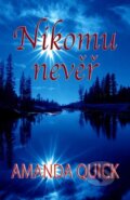 Kniha: Nikomu nevěř (Amanda Quick). Baronet, 2015 Kniha: Nikomu nevěř (Amanda Quick). Baronet, 2015