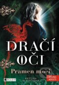 Kniha: Dračí oči: Pramen moci (Kristina Hlaváčková). Nakladatelství Fragment, 2015 Kniha: Dračí oči: Pramen moci (Kristina Hlaváčková). Nakladatelství Fragment, 2015