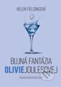 Kniha: Bujná fantázia Olivie Joulesovej (Helen Fielding). XYZ, 2015 Kniha: Bujná fantázia Olivie Joulesovej (Helen Fielding). XYZ, 2015