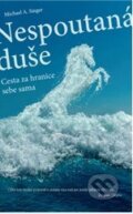 Kniha: Nespoutaná duše (Michael A. Singer). ANAG, 2014 Kniha: Nespoutaná duše (Michael A. Singer). ANAG, 2014