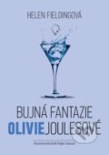 Kniha: Bujná fantazie Olivie Joulesové (Helen Fielding). XYZ, 2015 Kniha: Bujná fantazie Olivie Joulesové (Helen Fielding). XYZ, 2015