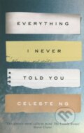Kniha: Everything I Never Told You (Celeste Ng). Little, Brown, 2014 Kniha: Everything I Never Told You (Celeste Ng). Little, Brown, 2014
