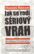 Kniha: Jak se rodí sériový vrah (Hannes Rastam). Paseka, 2014 Kniha: Jak se rodí sériový vrah (Hannes Rastam). Paseka, 2014