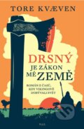 Kniha: Drsný je zákon mé země (Tore Kvaeven). Plus, 2015 Kniha: Drsný je zákon mé země (Tore Kvaeven). Plus, 2015