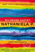 Kniha: Milostné pletky Nathaniela P. (Adelle Waldman). XYZ, 2015 Kniha: Milostné pletky Nathaniela P. (Adelle Waldman). XYZ, 2015