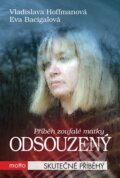 Kniha: Odsouzený (Vladislava Hoffmannová a Eva Bacigalová). Motto, 2012 Kniha: Odsouzený (Vladislava Hoffmannová a Eva Bacigalová). Motto, 2012