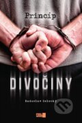 Kniha: Princíp divočiny (Radoslav Selecký). Trio Publishing, 2014 Kniha: Princíp divočiny (Radoslav Selecký). Trio Publishing, 2014