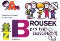 Kniha: Brousek pro tvůj jazýček (František Kábele). Albatros CZ, 2015 Kniha: Brousek pro tvůj jazýček (František Kábele). Albatros CZ, 2015