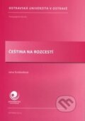 Kniha: Čeština na rozcestí (Jana Svobodová). Ostravská univerzita, 2014 Kniha: Čeština na rozcestí (Jana Svobodová). Ostravská univerzita, 2014