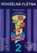 Kniha: Kouzelná flétna 2 (+ CD) (Dalibor Bárta). G + W, 2014 Kniha: Kouzelná flétna 2 (+ CD) (Dalibor Bárta). G + W, 2014