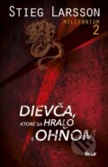 Kniha: Dievča, ktoré sa hralo s ohňom (Stieg Larsson). Ikar, 2015 Kniha: Dievča, ktoré sa hralo s ohňom (Stieg Larsson). Ikar, 2015