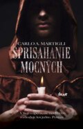 Kniha: Sprisahanie mocných (Carlo Adolfo Martigli), 2015 Kniha: Sprisahanie mocných (Carlo Adolfo Martigli), 2015