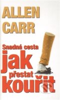 Kniha: Snadná cesta jak přestat kouřit (Allen Carr). Jaro, 2014 Kniha: Snadná cesta jak přestat kouřit (Allen Carr). Jaro, 2014