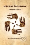 Kniha: Návrat Slovenov v duchu a slove (Miro Žiarislav Švický). Vydavateľstvo Diva, 2014 Kniha: Návrat Slovenov v duchu a slove (Miro Žiarislav Švický). Vydavateľstvo Diva, 2014