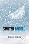 Kniha: Smutek andělů (Jón Kalman Stefánsson), 2014 Kniha: Smutek andělů (Jón Kalman Stefánsson), 2014