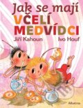 Kniha: Jak se mají včelí medvídci (Jiří Kahoun). Albatros CZ, 2009 Kniha: Jak se mají včelí medvídci (Jiří Kahoun). Albatros CZ, 2009