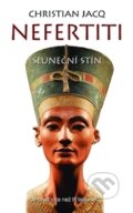 Nefertiti: Sluneční stín - Christian Jacq, Metafora, 2015