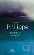 Kniha: Duchovní otcovství (Jacques Philippe). Paulínky, 2023 Kniha: Duchovní otcovství (Jacques Philippe). Paulínky, 2023