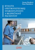 Kvalita ošetrovateľskej starostlivosti a bezpečnosť pacientov - Zuzana Slezáková, Hana Padyšáková, Osveta, 2023