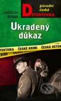Kniha: Ukradený důkaz (Ladislav Beran). Moba, 2023 Kniha: Ukradený důkaz (Ladislav Beran). Moba, 2023