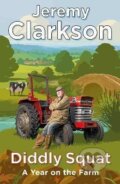 Kniha: Diddly Squat: A Year on the Farm (Jeremy Clarkson). Penguin Books, 2022 Kniha: Diddly Squat: A Year on the Farm (Jeremy Clarkson). Penguin Books, 2022