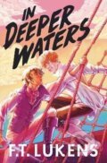 Kniha: In Deeper Waters (F.T. Lukens). Simon & Schuster, 2023 Kniha: In Deeper Waters (F.T. Lukens). Simon & Schuster, 2023