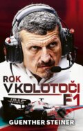 Kniha: Rok v kolotoči F1 (Guenther Steiner), 2024 Kniha: Rok v kolotoči F1 (Guenther Steiner), 2024