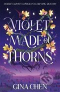 Kniha: Violet Made of Thorns (Gina Chen). Hodder and Stoughton, 2023 Kniha: Violet Made of Thorns (Gina Chen). Hodder and Stoughton, 2023